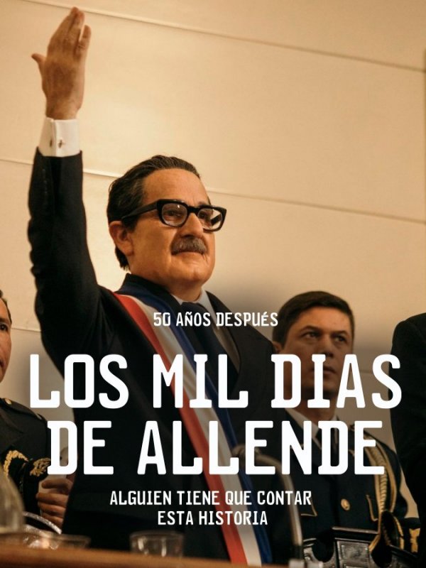 Chile 50, Los Mil días de Allende.