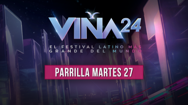 Parrilla, programación festival de viña del mar 2024 martes 27 de febrero.