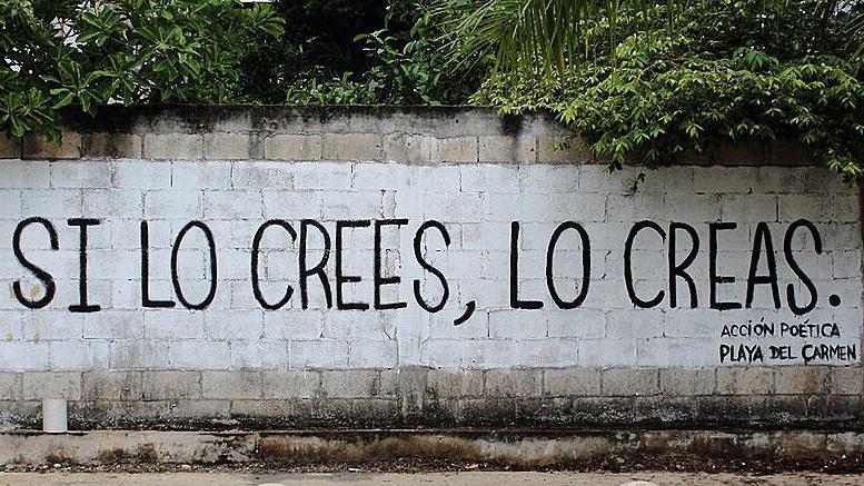 Mural con frase "Si lo crees, lo creas"