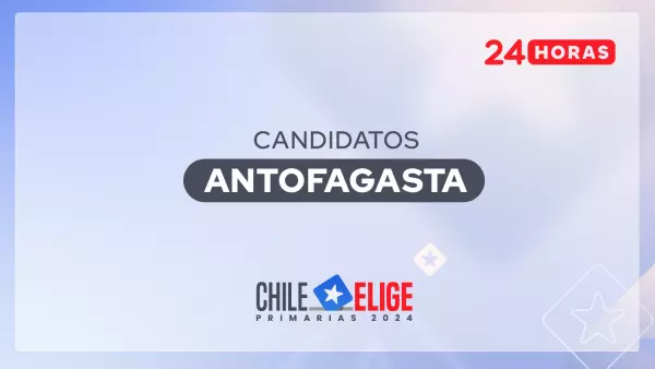 Candidaturas elecciones primarias 2024: región de Antofagasta