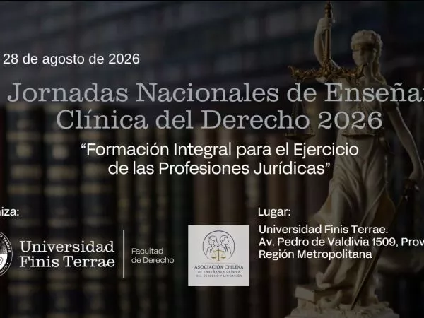 Universidad Finis Terrae será sede de las VI Jornadas Nacionales de Enseñanza Clínica del Derecho en Chile